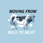 Moving from Milk to Meat