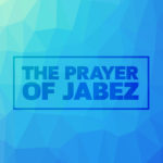 The Prayer of Jabez