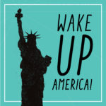 Wake Up, America