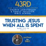 Trusting Jesus When All is Spent by H. B. Charles