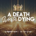 A Death Worth Dying by Dr. Tony Evans