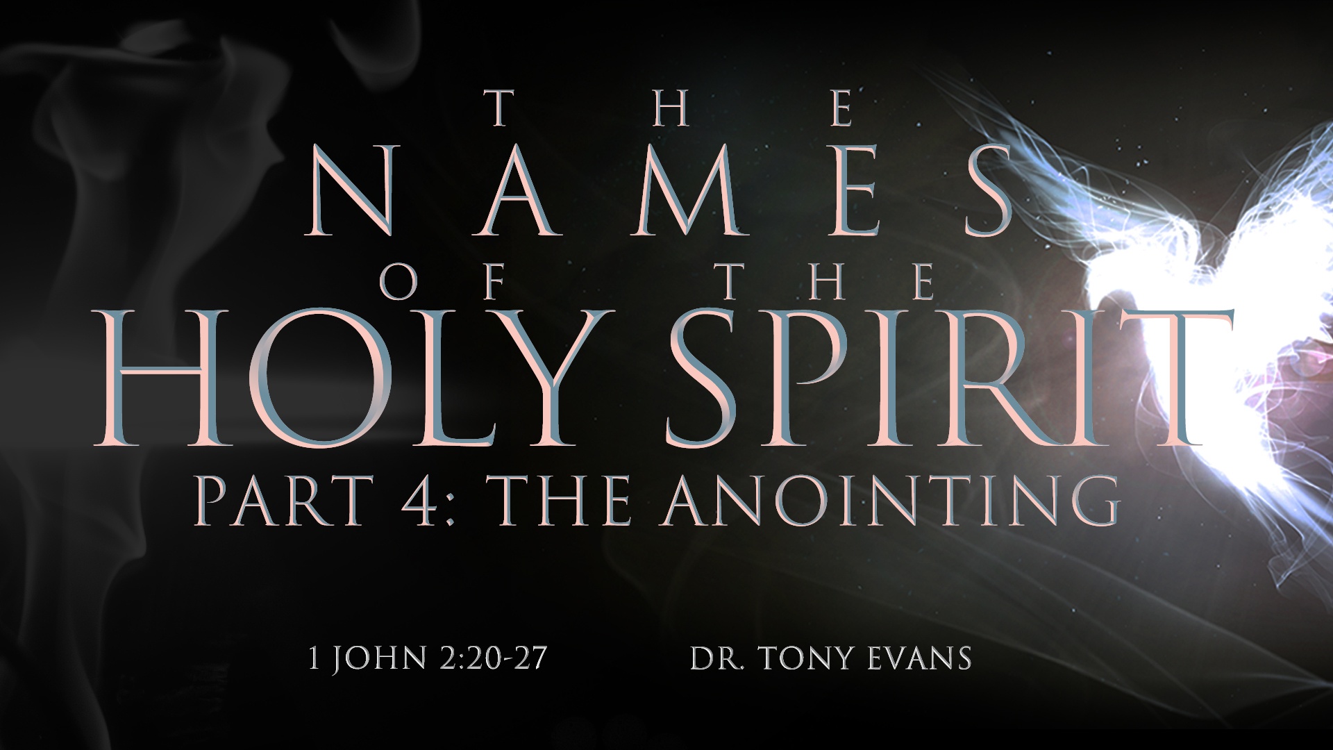 "The Anointing" by Dr. Tony Evans (series: Names of the Holy Spirit)