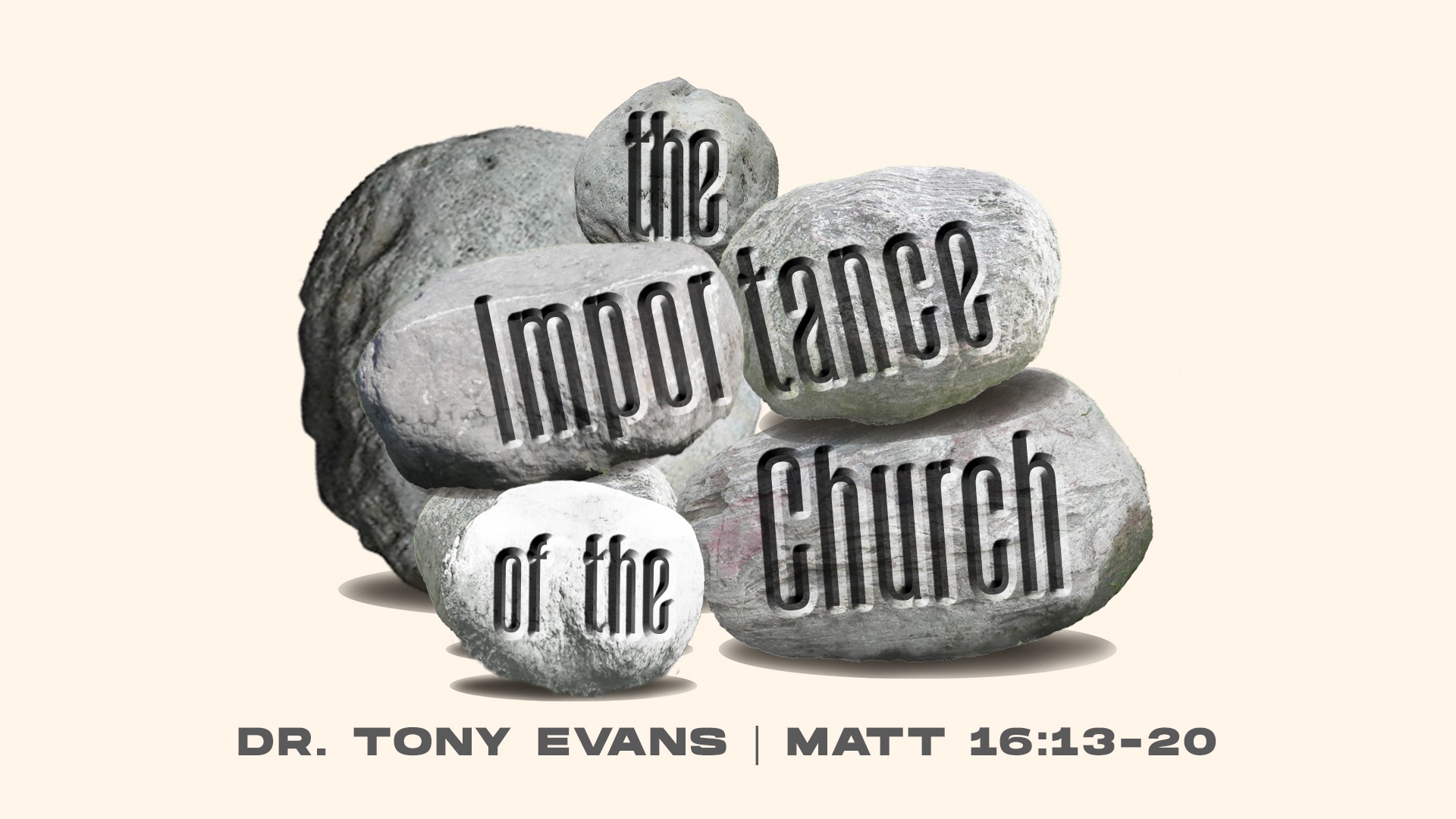 The Importance of the Church (Matthew 16:13-20) by Dr. Tony Evans