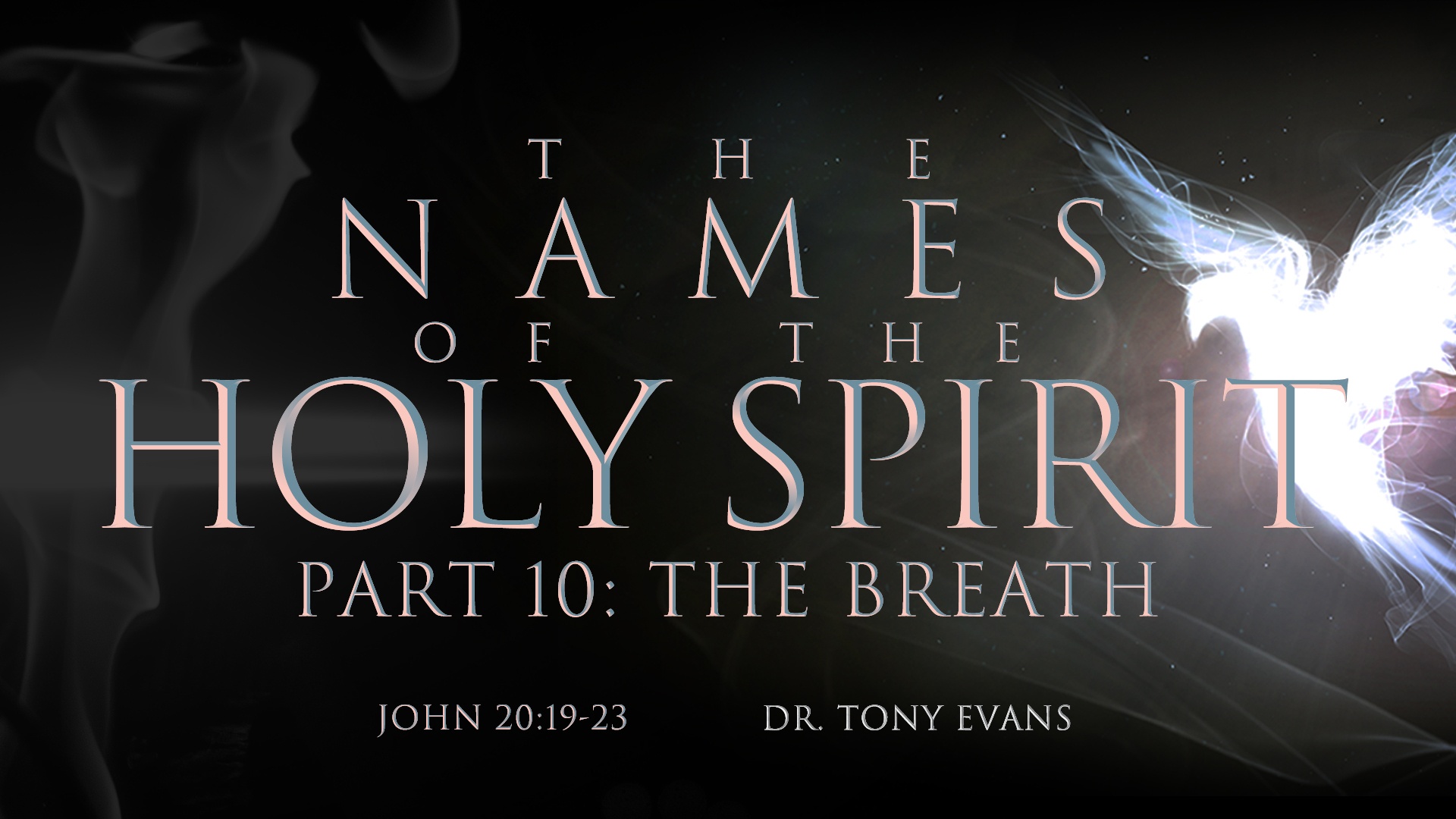 Names of the Holy Spirit The Breath by Dr. Tony Evans