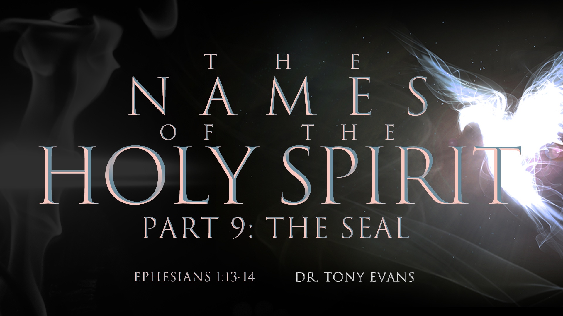 The Names of the Holy Spirit - The Seal by Dr. Tony Evans