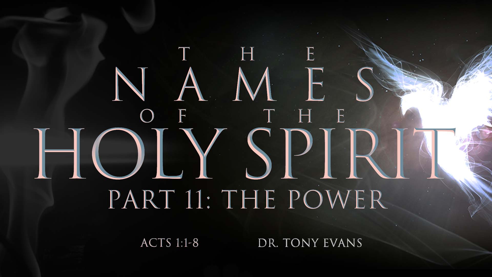 Names of the Holy Spirit The Power by Dr. Tony Evans