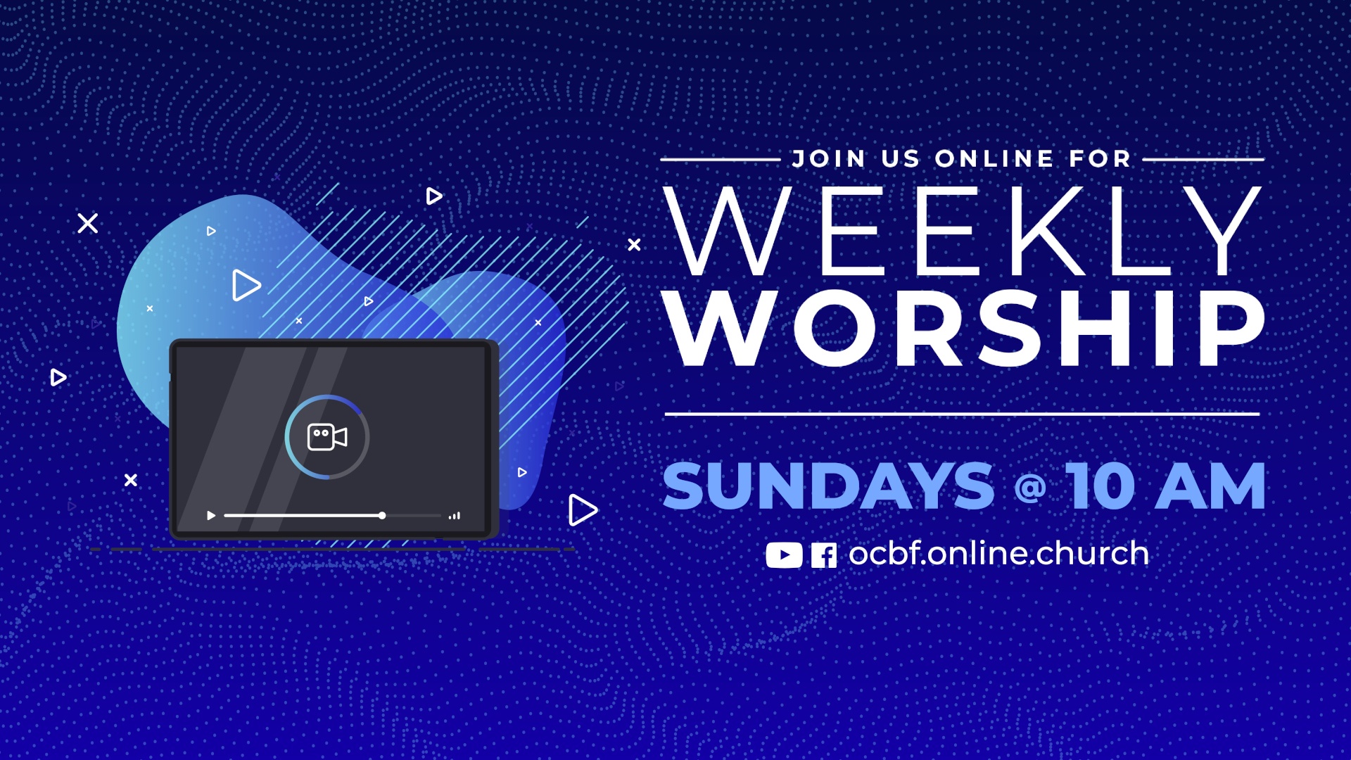 OCBF weekly worship Sundays at 10 am on YouTube, Facebook, and ocbf.online.church