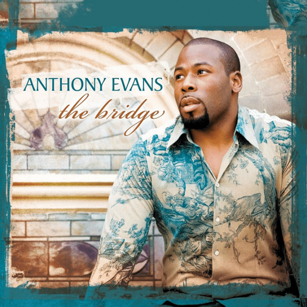 Anthony Evans CD The Bridge