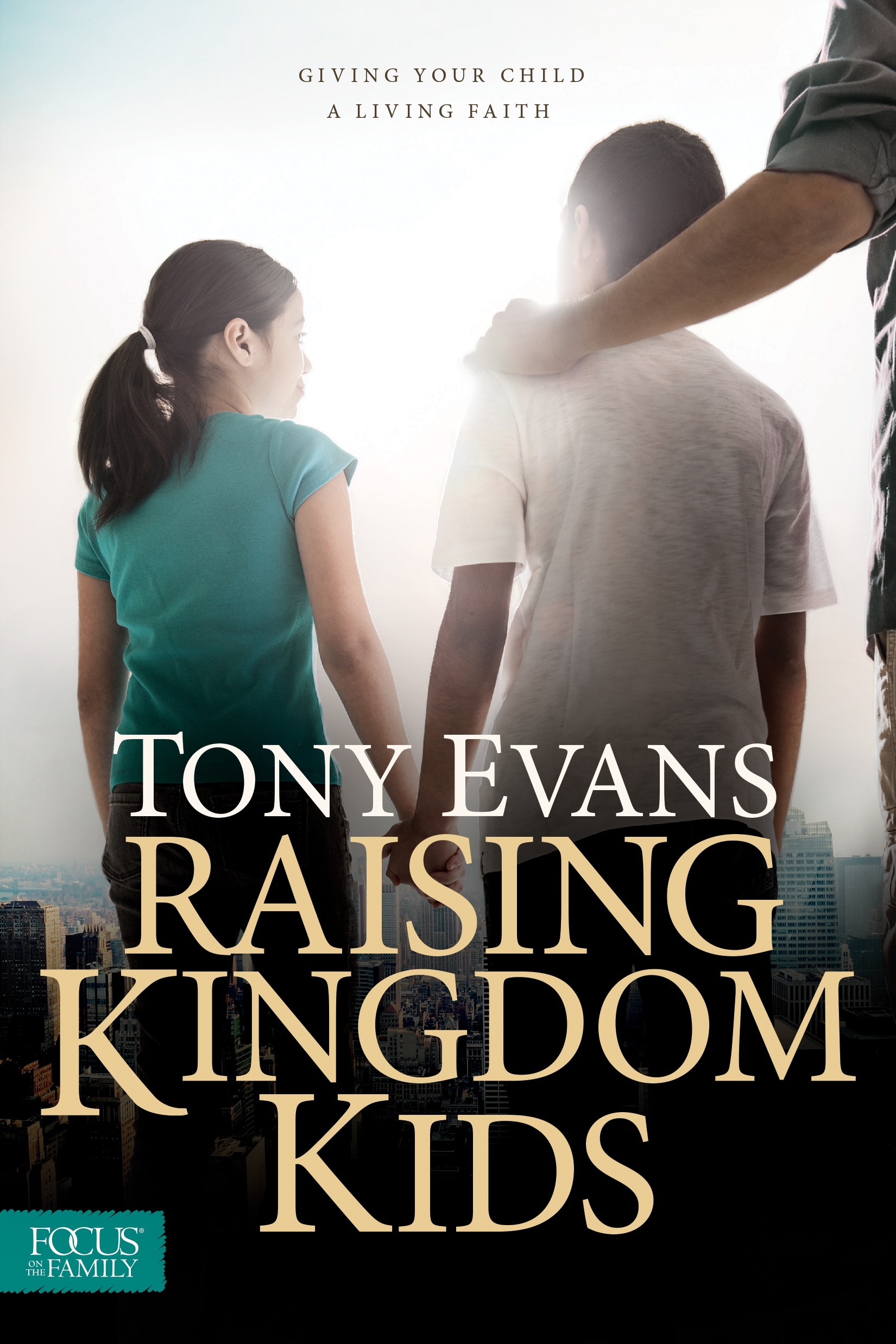 Raising Kingdom Kids by Tony Evans