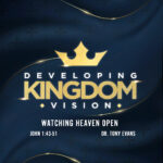 Developing Kingdom Vision Watching Heaven Open by Dr. Tony Evans
