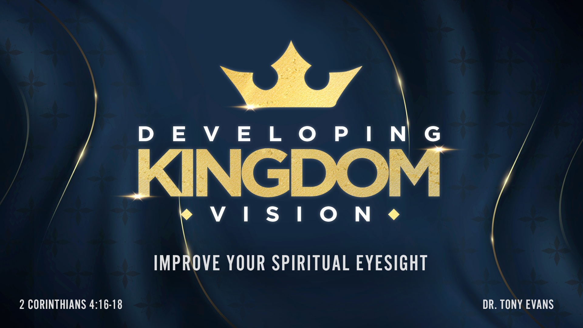 Developing Kingdom Vision Improving Your Spiritual Eyesight by Dr. Tony Evans