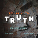 Returning to Truth: The Power of Truth by Dr. Tony Evans