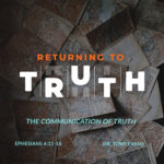 Returning to Truth: The Communication of Truth by Dr. Tony Evans