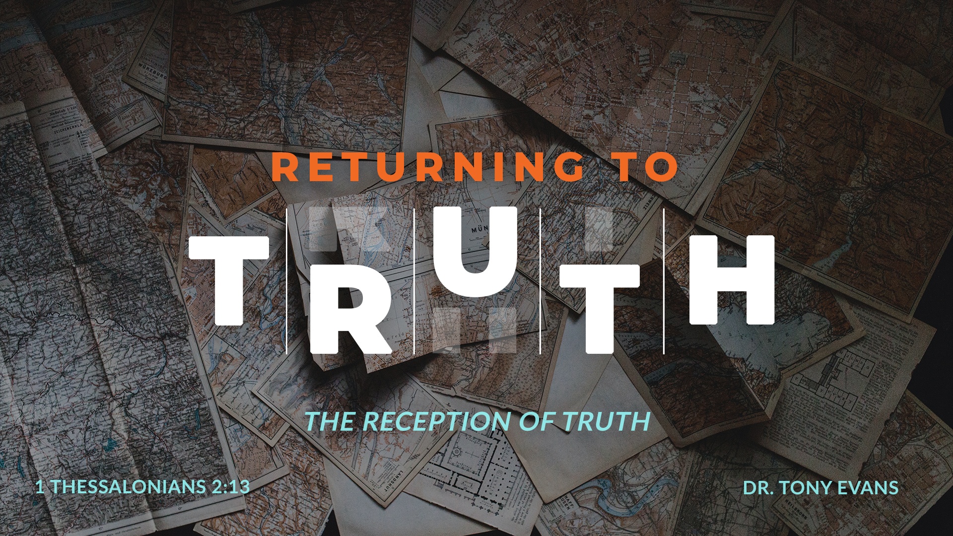 Returning to Truth: The Reception of Truth by Dr. Tony Evans