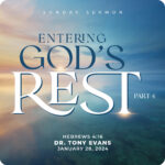 Entering God's Rest Part 4 sermon by Dr Tony Evans
