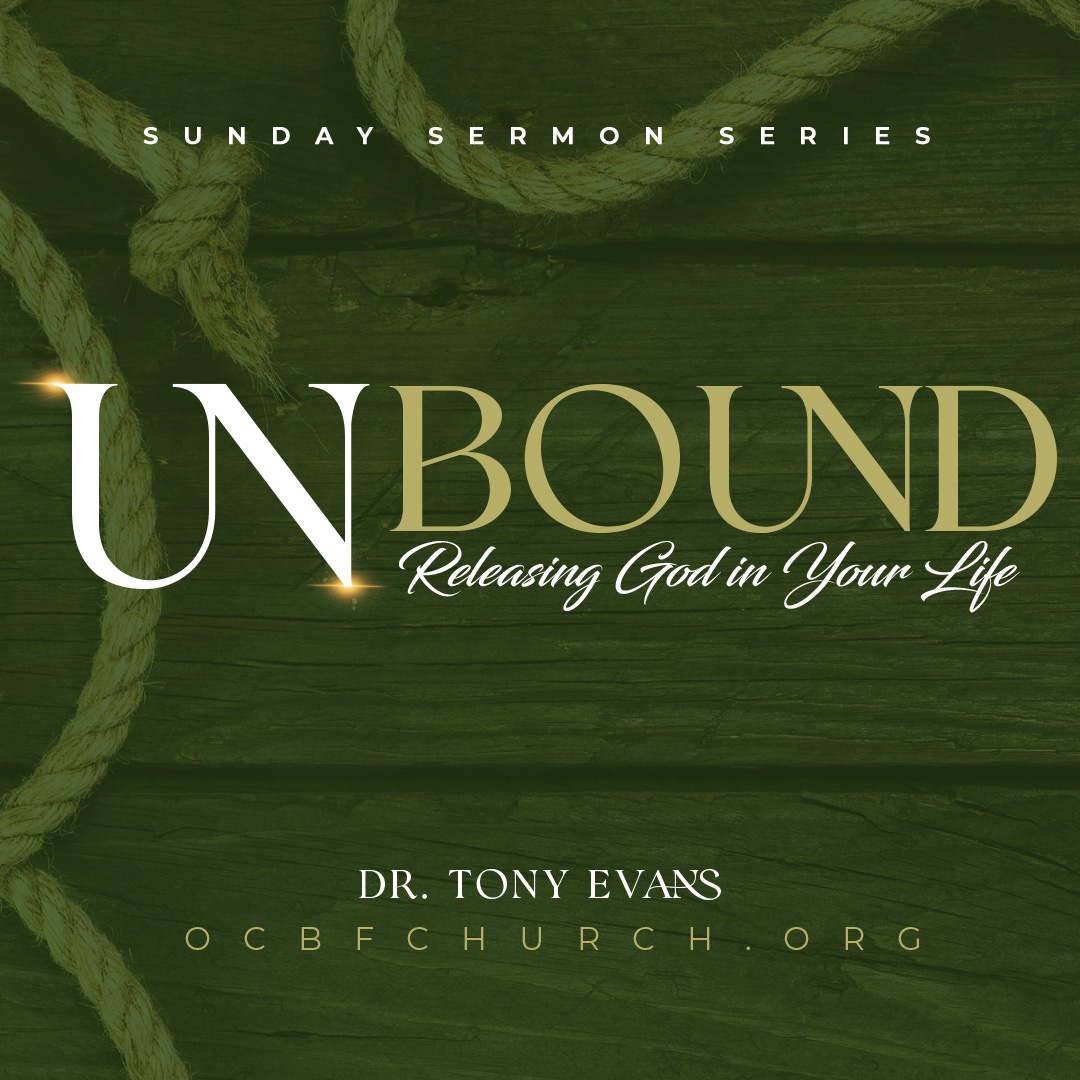 Unbound: Releasing God in Your Life - sermon series by Tony Evans