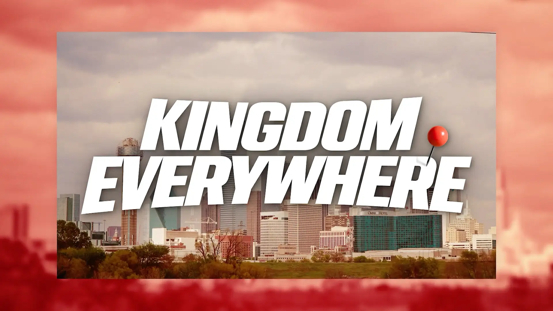 Kingdom<br />
Everywhere