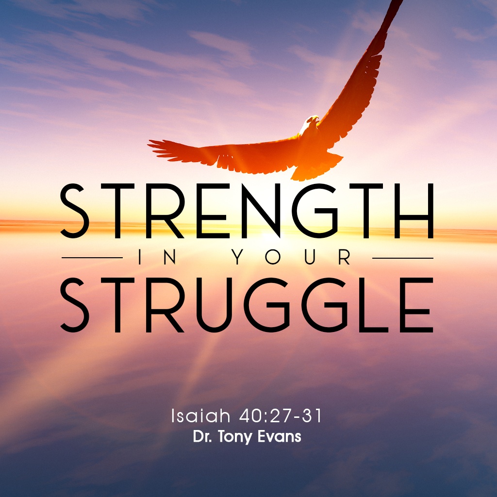 Strength in Your Struggle Oak Cliff Bible Fellowship