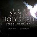 "The Helper" by Dr. Tony Evans (series: Names of the Holy Spirit)