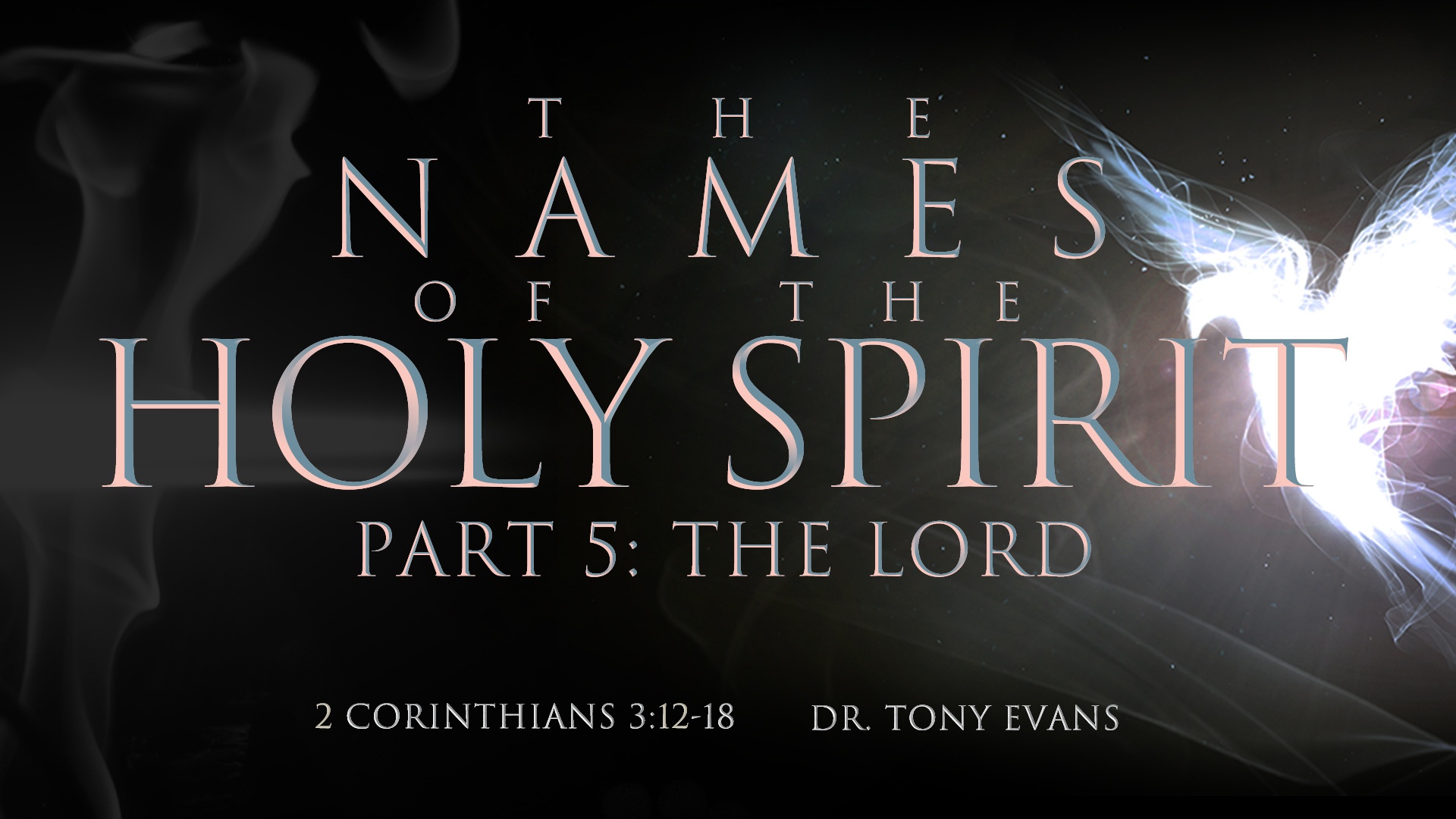 "The Lord" by Dr. Tony Evans (series: Names of the Holy Spirit)