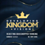 Developing Kingdom Vision Rejecting Grasshopper Thinking by Dr. Tony Evans