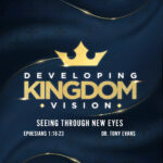 Developing Kingdom Vision Seeing through New Eyes by Dr. Tony Evans