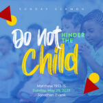 Do Not Hinder the Child